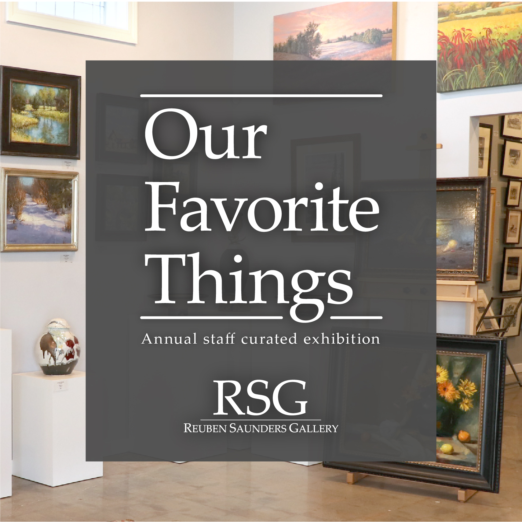 Our Favorite Things : Annual Staff Curated Exhibition